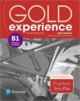 Gold Experience 2nd Edition, Exam Practice: Cambridge English B1 Preliminary for Schools, Editura Pearson Education Limited